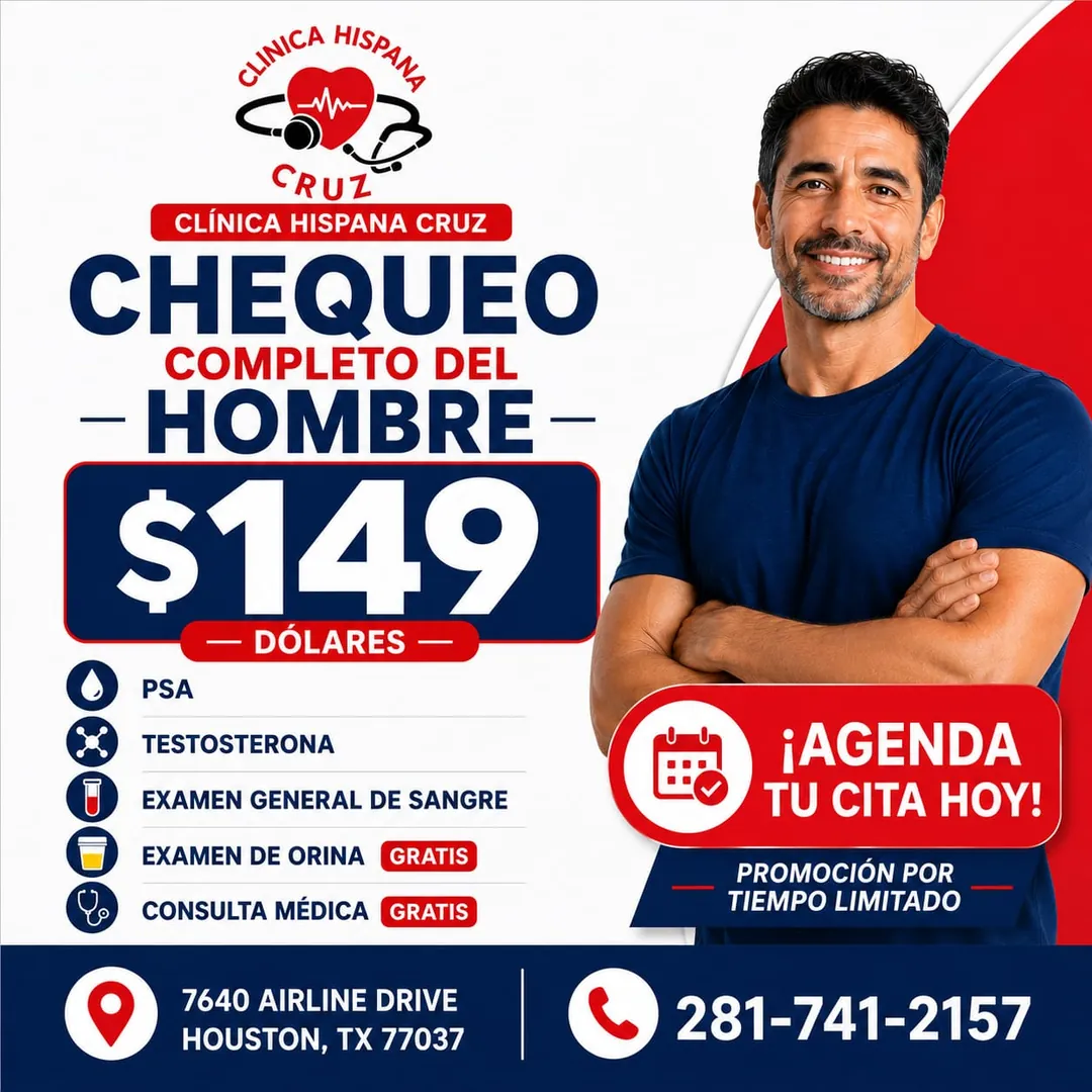 Promoción de chequeo completo del hombre por $149 con PSA, testosterona y examen de sangre en Clínica Hispana Cruz Houston